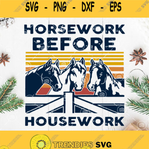 Horsework Before Housework Svg Horse Svg Farm Life Svg Farmer Svg 1