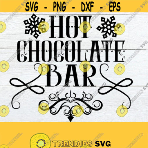 Hot Chocolate Bar. Christmas craft svg. Winter svg. Hot Chocolate Bar svg Hot Chocolate Bar Cut file Holiday decor svg Digital Download Design 1252