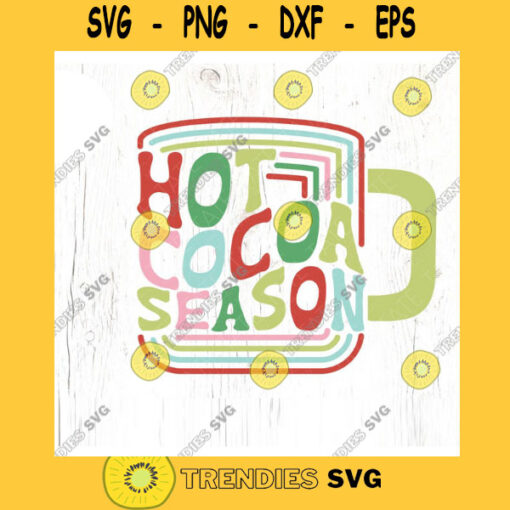 Hot Cocoa Season Retro SVG cut file Christmas cheer svg Christmas movie Svg Retro holiday sublimation PNG Commercial Use Digital File