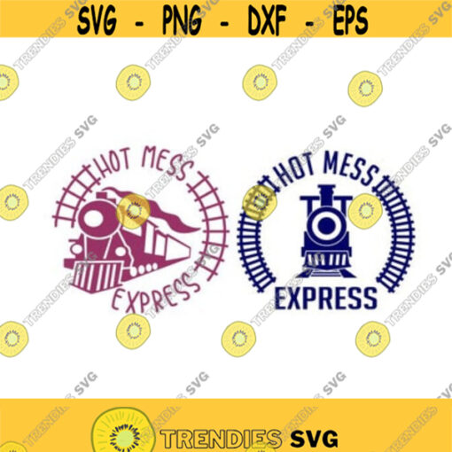 Hot Mess Express Train Cuttable Design SVG PNG DXF eps Designs Cameo File Silhouette Design 28