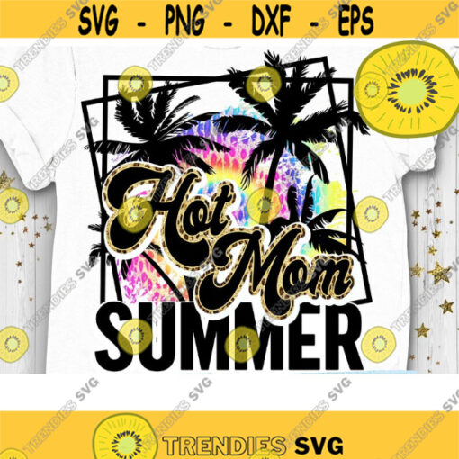 Hot Mom Summer PNG Sublimation Print and Direct Print File Summer Sublimation PNG Summer Mom Leopard Retro Print PNG image file Design 587 .jpg