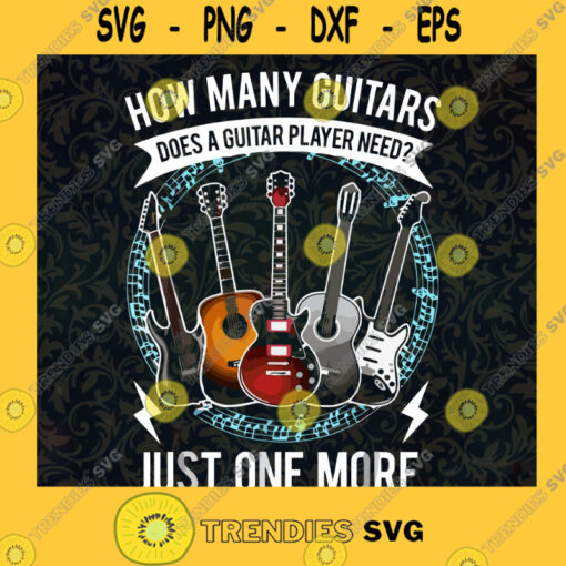 How Many Guitars Gift For Guitar Player SVG PNG EPS DXF Silhouette Digital Files Cut Files For Cricut Instant Download Vector Download Print Files