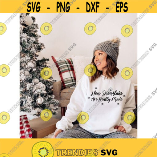 How Snowflakes Are Really Made svg Christmas svg Christmas shirt svg Christmas gift idea Funny Christmas svg png dxf cut files cricut Design 438