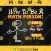 How To Be A Math Person Svg Png