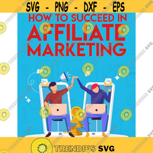 How To Succeed In Affiliate Marketing ebook in pdf format social media themed Design 51