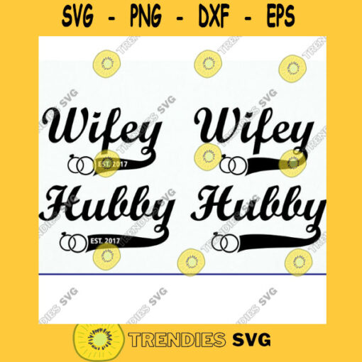 Hubby Wifey Design. Hubby Wifey since SVG Dxf Eps Png for use with Silhouette Cricut or other craft cutters