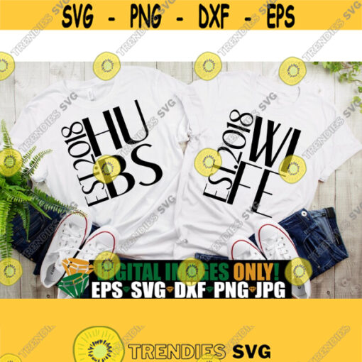 Hubs Wife Est. 2018 2018 Anniversary Anniversary Shirts SVG Matching Anniversary Est. 2018 Anniversary svg Married in 2018 Cut File Design 443