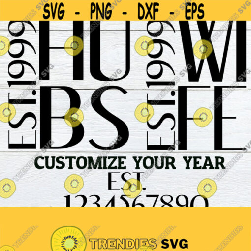 Hubs. Wife. Est. Year Customized Anniversary Wedding Anniversary Cut File SVG Printable Image Iron On Commercial use Silhouette Design 450