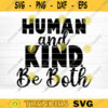 Human And Kind. Be Both Svg File Vector Printable Clipart Black Lives Matter Quote Bundle I Cant Breathe Svg Cut File Design 813 copy