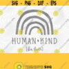 Human Kind SVG PNG Print Files Sublimation Cutting Machines Cameo Cricut Teach Kindness Raise Good Humans Kindness Matters Be Kind Design 239