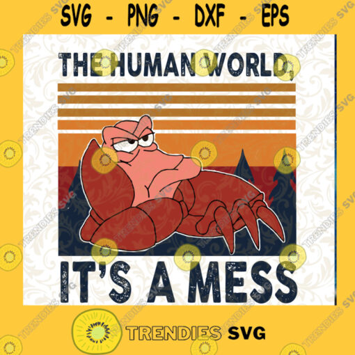 Human World Is A Mess Crab The Human Worlds Crab Its A Mess Gifts Design 2020 PNG File Download Cutting Files Vectore Clip Art Download Instant