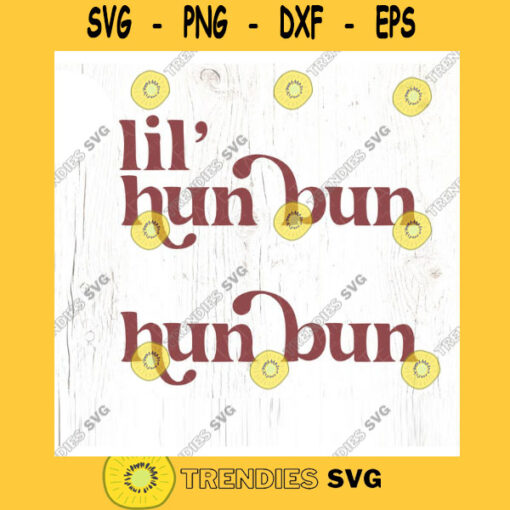 Hun bun lil hun bun SVG cut files Retro boho Easter svg Easter svg for baby mommy and me matching svg Commercial Use Digital File