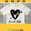 Hunt Life Svg Hunter Shirt Svg Dad Brother Boy Heart Dear Head Arrow Cricut Cut File Design Silhouette Cameo Studio Svg Dxf File Design 666