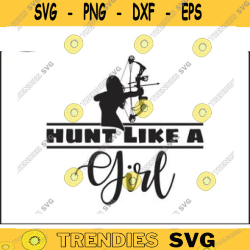 Hunt Like A Girl SVG Deer Hunting Deer Hunting SVG deer hunter svg hunting clipart hunting svg For Lovers Design 65 copy