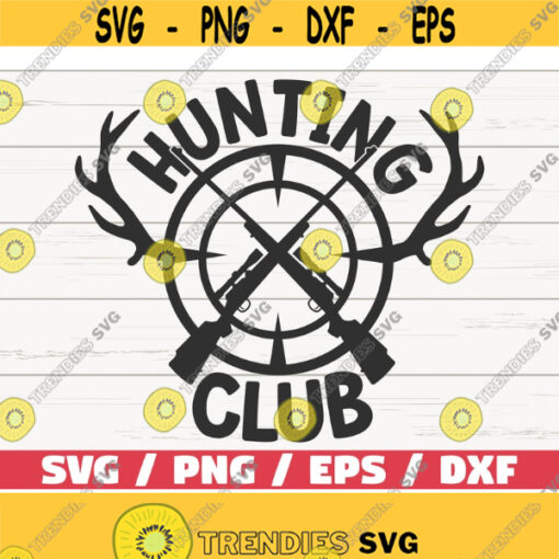 Hunting Club SVG Cut File Cricut Commercial use Instant Download Silhouette Hunting Shirt SVG Hunting Team SVG Design 931