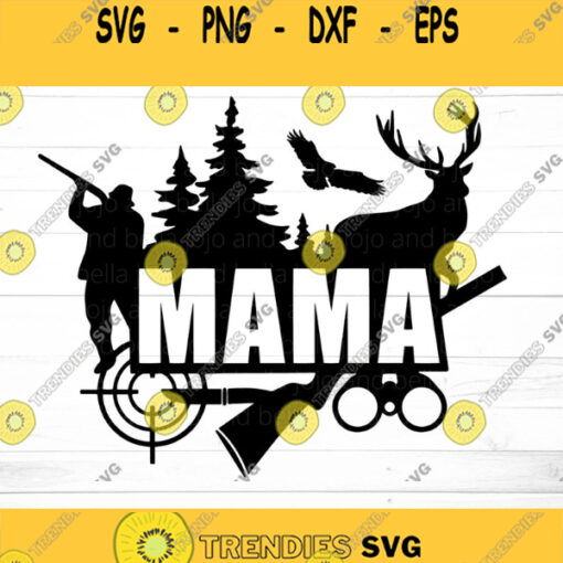 Hunting Mama Svg Mom svg Mother39s Day Svg Mom Hunting Svg Hunting Svg Mom t shirt svg Hunt Svg Family cut files svb files for cricut