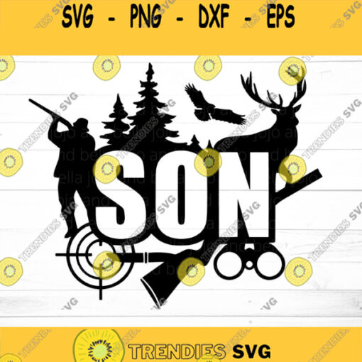 Hunting Son Svg Son svg Father39s Day Svg Son Hunting Svg Hunting Svg Family cut files svb files for cricut