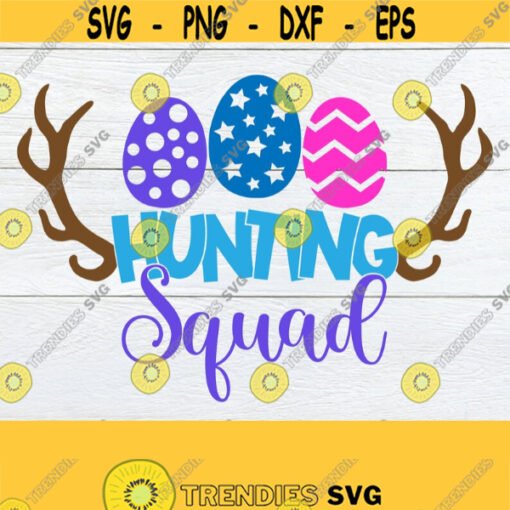 Hunting Squad Easter Egg Hunt SVG Easter Egg Hunt Shirts svg Kids Easter svg Cute Easter svg Easter Egg Hunt SVG Cut File SVG jpg Design 260