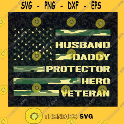 Husband Daddy Protector Hero Veteran Fathers Day Flag PNG Instant Download SVG PNG EPS DXF Silhouette Cut Files For Cricut Instant Download Vector Download Print File