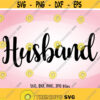 Husband SVG Husband dxf Wedding SVG Husband Cut File Husband shirt design Husband Cricut Husband Silhouette svg dxf png jpg Design 507