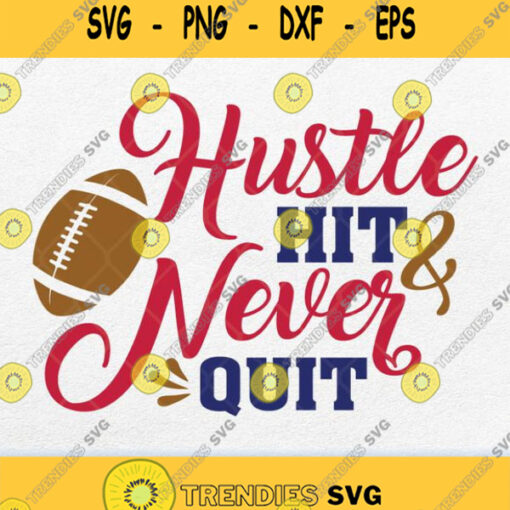 Hustle Hit And Never Quit Svg Png