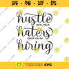 Hustle Until Your Haters Ask If You Are Hiring SVG Hustle SVG Haters Svg Girl Boss SVG Strong Woman Svg for Cricut Silhoustte. t shirt 207