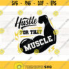 Hustle for that muscle Workout Svg Gym Quote SVG Fitness svg Gym Svg Exercise svg Weight Loss Workout motivation quote saying svg png Design 493