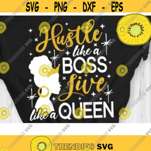 Hustle like a Boss Life like a Queen Svg Black Women Magic Svg Cut File Svg Dxf Eps Png Design 69 .jpg