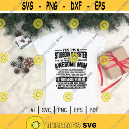 I Am A Stubborn Daughter Of A Fearking Awesome Mom svgFunny DaughterAwesome MomDigital DownloadPrintSublimation Design 49