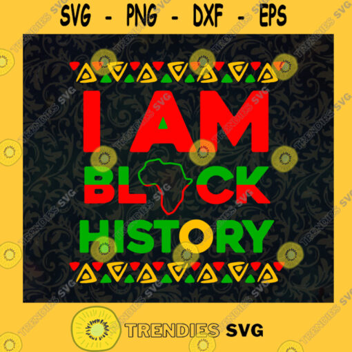 I Am Black History African Day SVG Idea for Perfect Gift Gift for Everyone Digital Files Cut Files For Cricut Instant Download Vector Download Print Files