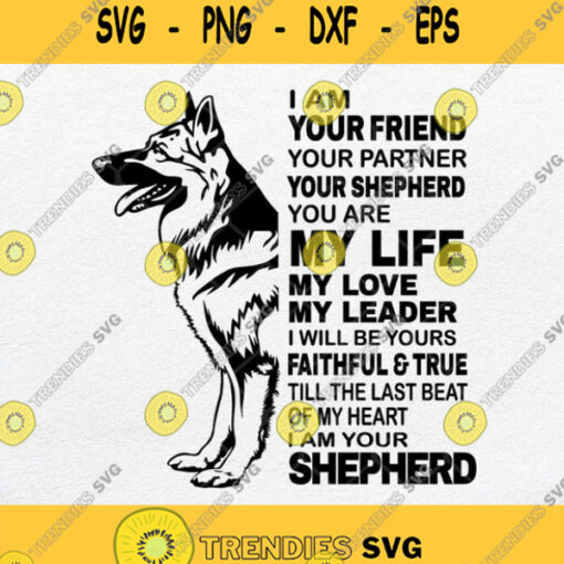 I Am Your Friend Your Partner Your Shepherd You Are My Life Svg Png