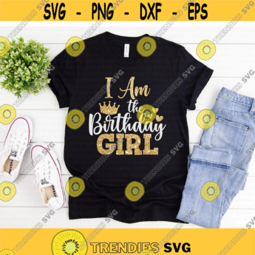 I Am the Birthday Girl svg Birthday Girl svg Birthday svg Birthday Party svg Birthday Shirt svg dxf png Cut File Cricut Silhouette Design 412.jpg