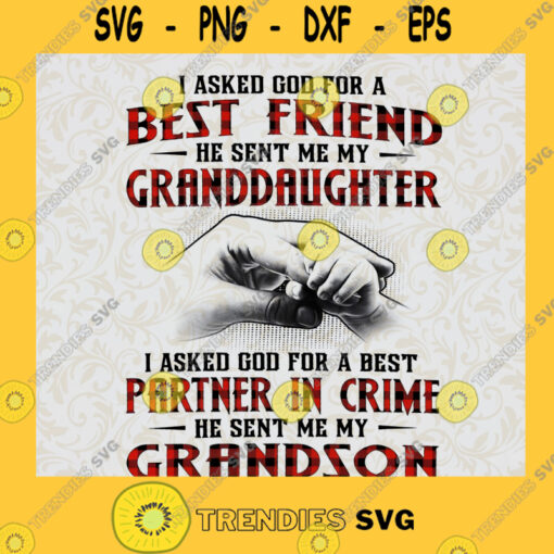 I Asked God For A Bestfriend He Sent Me My Granddaughter Best Partner In Crime My Grandson Gift For Memaw Gift For Grandma Cut Files For Cricut Instant Download Vector Download Print Files