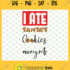 I Ate Santas Cookies No Regrets SVG PNG DXF EPS 1