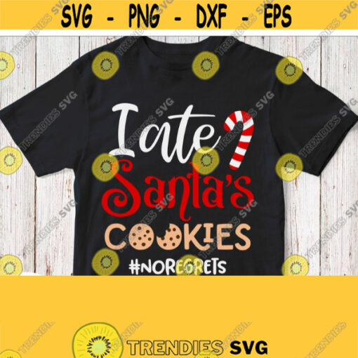 I Ate Santas Cookies Svg Christmas Cut File for Baby Christmas Shirt Svg Cricut Silhouette Dxf Image Boy Girl Design Printable Iron on Design 818