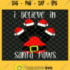 I Believe In Santa Paws SVG PNG DXF EPS 1
