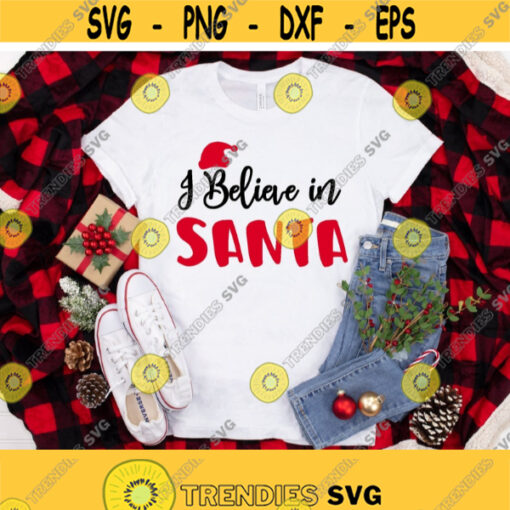 I Believe in Santa svg Christmas shirt svg Digital download with svg dxf png jpg files included Design 1427