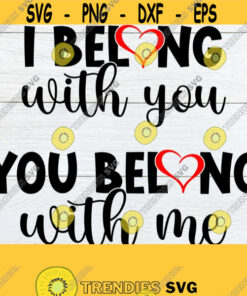 I Belong With You You Belong With Me Couples Valentines Day Matching Valentine'S Day Best Friends Valentines Day Matching Couples Svg Design 1132 Cut Files Svg Clipar