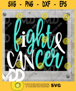 I CAN FIGHT CANCER Breast Cancer Lung Cancer All Cancer Fight Svg Eps Dxf Eps Pdf
