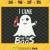 I Came For The Boos Ghost And Wine SVG PNG DXF EPS 1