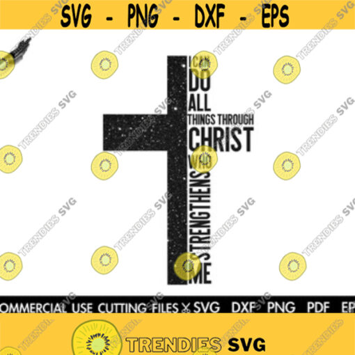 I Can Do All Things Through Christ SVG Cross Svg Jesus Svg Religious Svg Christian Svg Church Svg Inspirational Quotes Svg Design 63