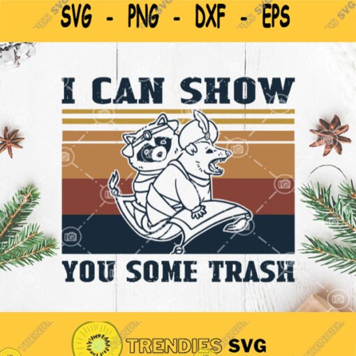 I Can Show You Some Trash Racoon Possum Svg Trash Racoon Svg Vintage Racoon Svg