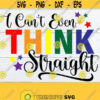 I Cant Even Think Straight Gay Pride Funny Gay Pride SVG LGBTQ LGBTQ svg Funny Pride Pride Month Fabulous Gay Gay And Proud svg Design 977