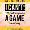 I Cant My Kid Has Practice A Game Or Something svg Mom Shirt svg Sport Parents Quote svg Women Shirt svg file Funny Family Saying svg Design 552