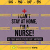 I Cant Stay At Home Im A Nurse SVG Nurse Svg Stethoscope SVG Vector Clip Art Png Jpg Pdf Instant Download