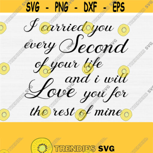 I Carried You Every Second Svg Miscarriage Svg Angel Baby Svg File for Cricut Cut Angel Baby Memorial SvgPngEpsDxfPdf Vector Design 740