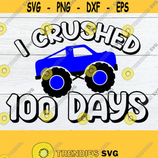 I Crushed 100 Days 100th Day of School SVG 100 Days Of School SVG 100th Day svg 100 Days Of School 100th day of School Cut File SVG Design 1083