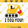 I Dig You SVG. Truck Valentine Vector Cutting Machine. Tractor Cut Files. Digital Boy Valentines Day Quotes. Construction I Love You Shirt Design 355