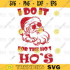 I Do It for the Hos Santa svg santa svg xmas santa aviators svg ho ho ho svg christmas humor christmas svg png digital file 101