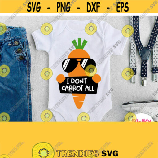 I Do Not Carrot All Svg Vegetable Vegetarian Funny Vegan Shirt Svg Cuttable File Boy Girl Design for Cricut Silhouette Printable File Design 215